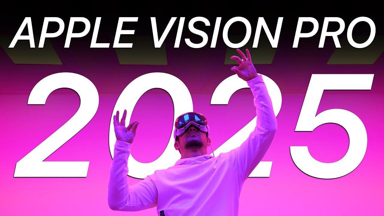 Apple Vision Pro - 2025 & Beyond: What Apple Needs To Do!