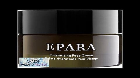 Epara Moisturizing Face CreamA luxurious hydrating face cream containing clinically proven Review