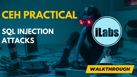 Mastering SQL Injection Attacks | CEHv13 Practical ILabs Walkthrough