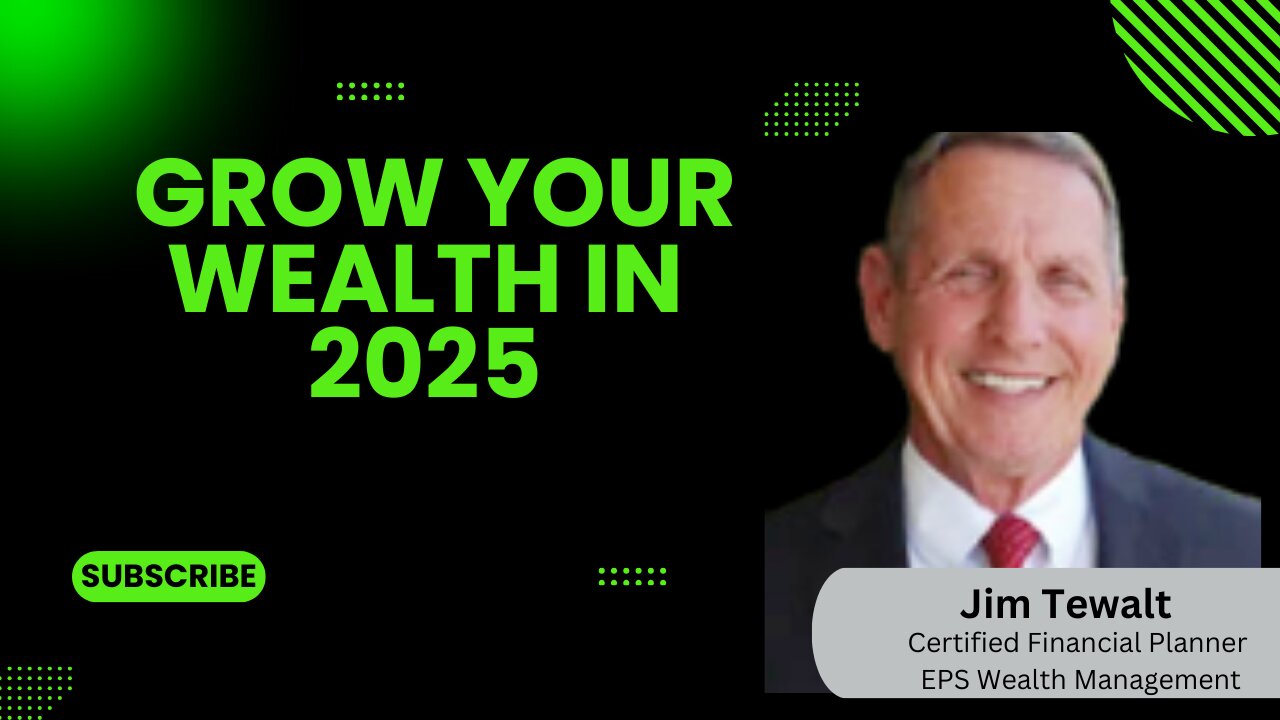 Grow Your Wealth In 2025 | Jim Tewalt