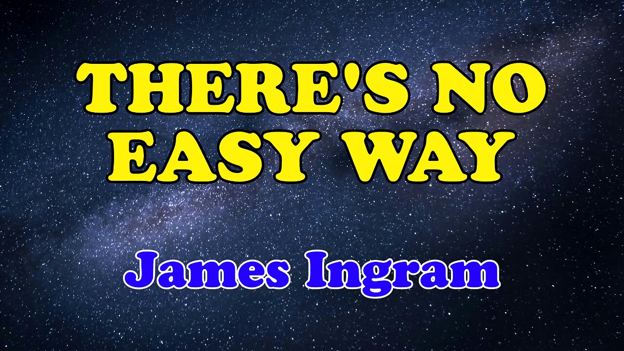 There's No Easy Way | Karaoke Version | James Ingram