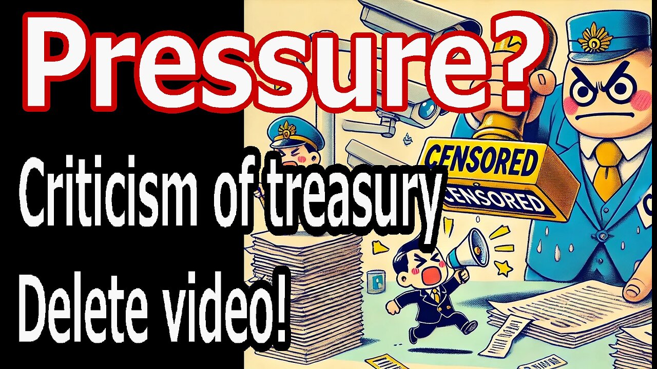 Was the Video Deleted for Criticizing the Ministry of Finance!? Government Power vs. Free Speech