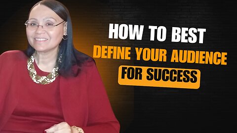 How to Best Define Your Audience For Success.