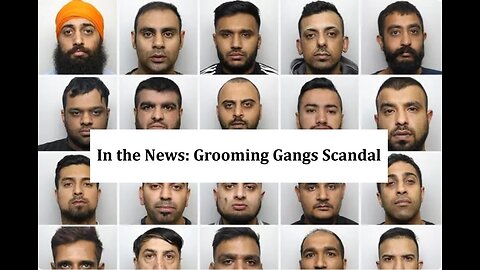 In the News: Grooming Gangs Scandal