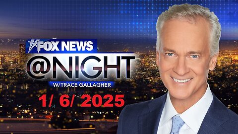 Fox News @Night With Trace Gallagher (Full Episode) | January 6, 2025