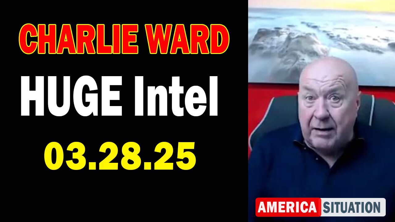 Charlie Ward HUGE Intel Mar 28: "Charlie Ward Daily News With Paul Brooker & Warren Thornton"