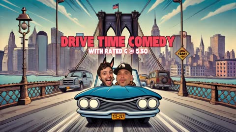 Drive Time Live Stream Comedy with Rated G