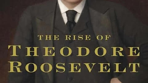 The Rise of Theodore Roosevelt by Edmund Morris | Summary