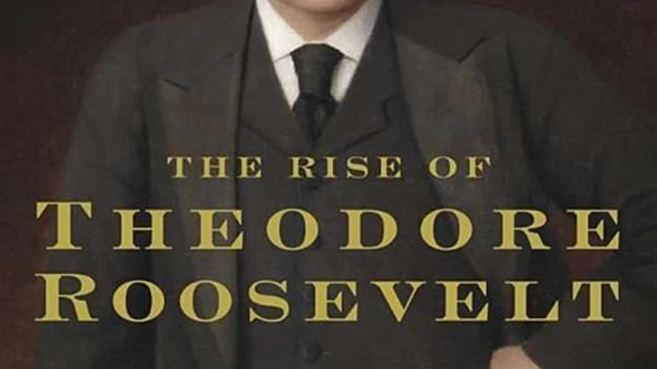 The Rise of Theodore Roosevelt by Edmund Morris | Summary