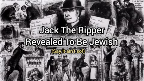 Jack The Ripper Revealed To Be Jewish