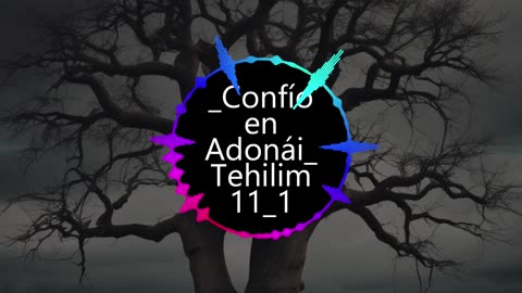 "Confío en Adonái" Tehilim 11:1-7