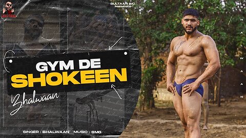 Bhallwaan - Gym De Shokeen || Sultaan ||(Official Music Video) Latest Punjabi Rap Song 2025