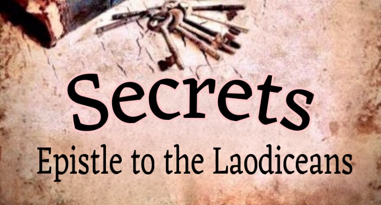 Secrets - The Epistle to the Laodiceans