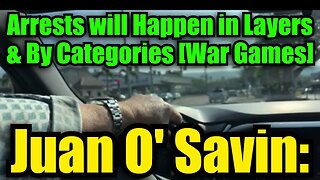 Juan O' Savin: Arrests Will Happen In Layers & By Categories [War Games]