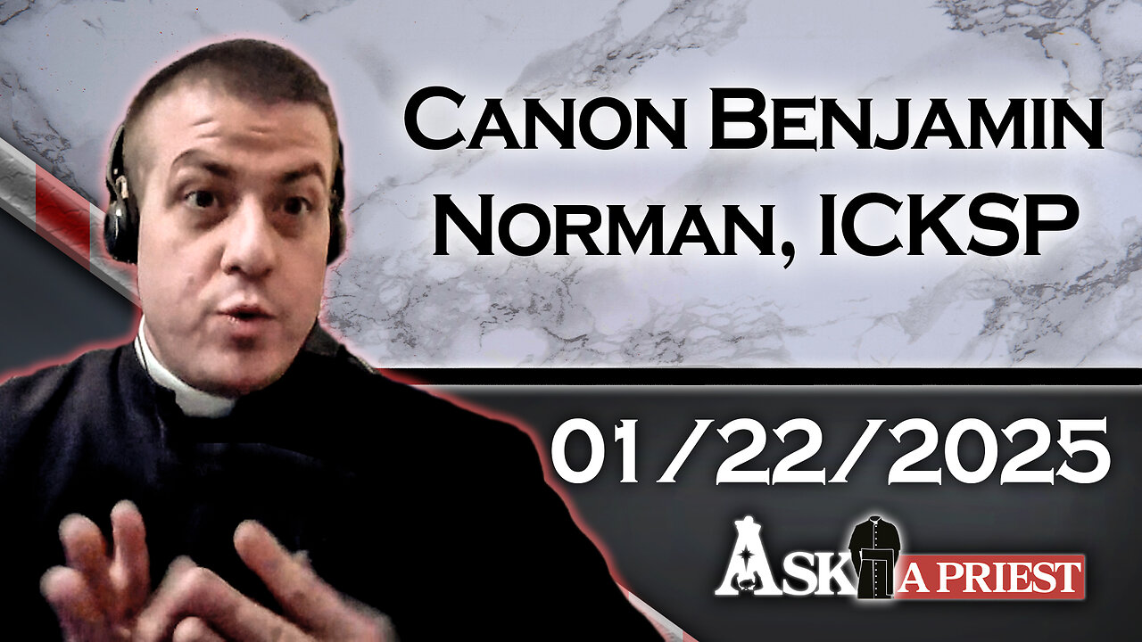 AAP Live with Canon Benjamin Norman, ICKSP - 1/22/25 - Luisa Piccarreta's Divine Will Devotion: Legit or Faulty?