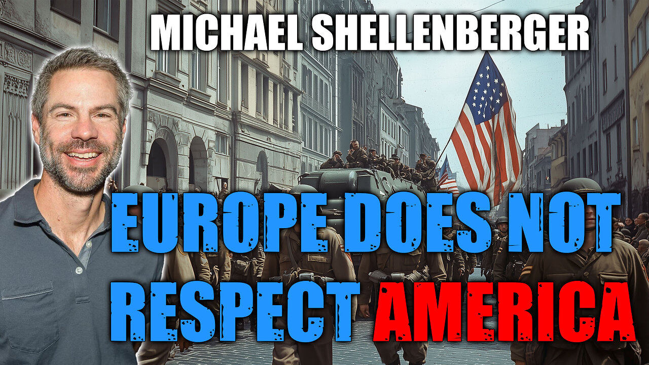 Michael Shellenberger: Europeans Do Not Respect Americans