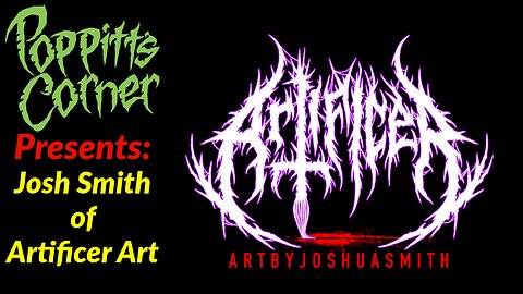 Poppitt's Corner Presents: Josh Smith of Artificer Art