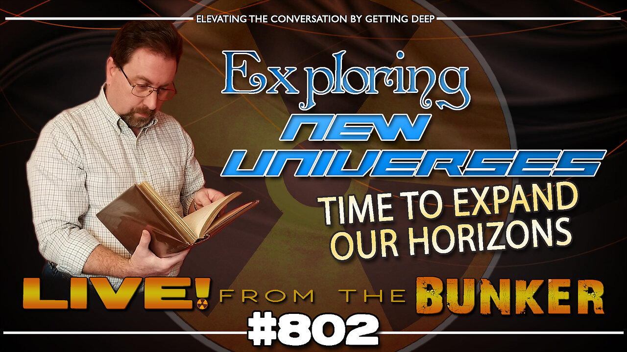 Live From The Bunker 802: Exploring New Universes