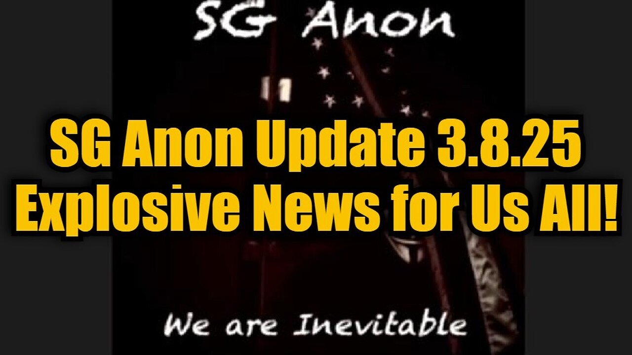 SG Anon Update 3.8.25 Explosive News for Us All!