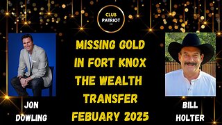 Jon Dowling & Bill Holter Discuss The Great Wealth Transfer Feb 2025