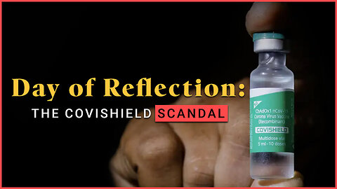 Day of Reflection: The Covishield Scandal (2025) | Oracle Films