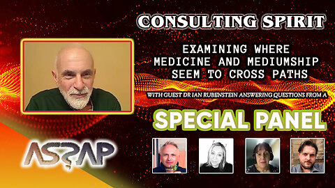 ASSAP Special Panel Consulting Spirit with Dr Ian Rubenstein