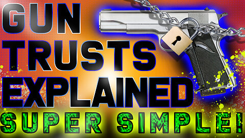 Gun Trusts Explained: Super Simple Guide