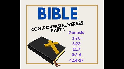 Genesis:??!! Controversial verses/concepts