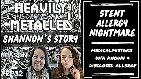 EP32 - Stent Allergy Nightmare-Shannon’s Story