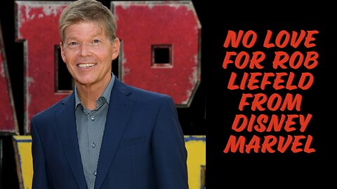No love for Rob Liefeld from Disney Marvel