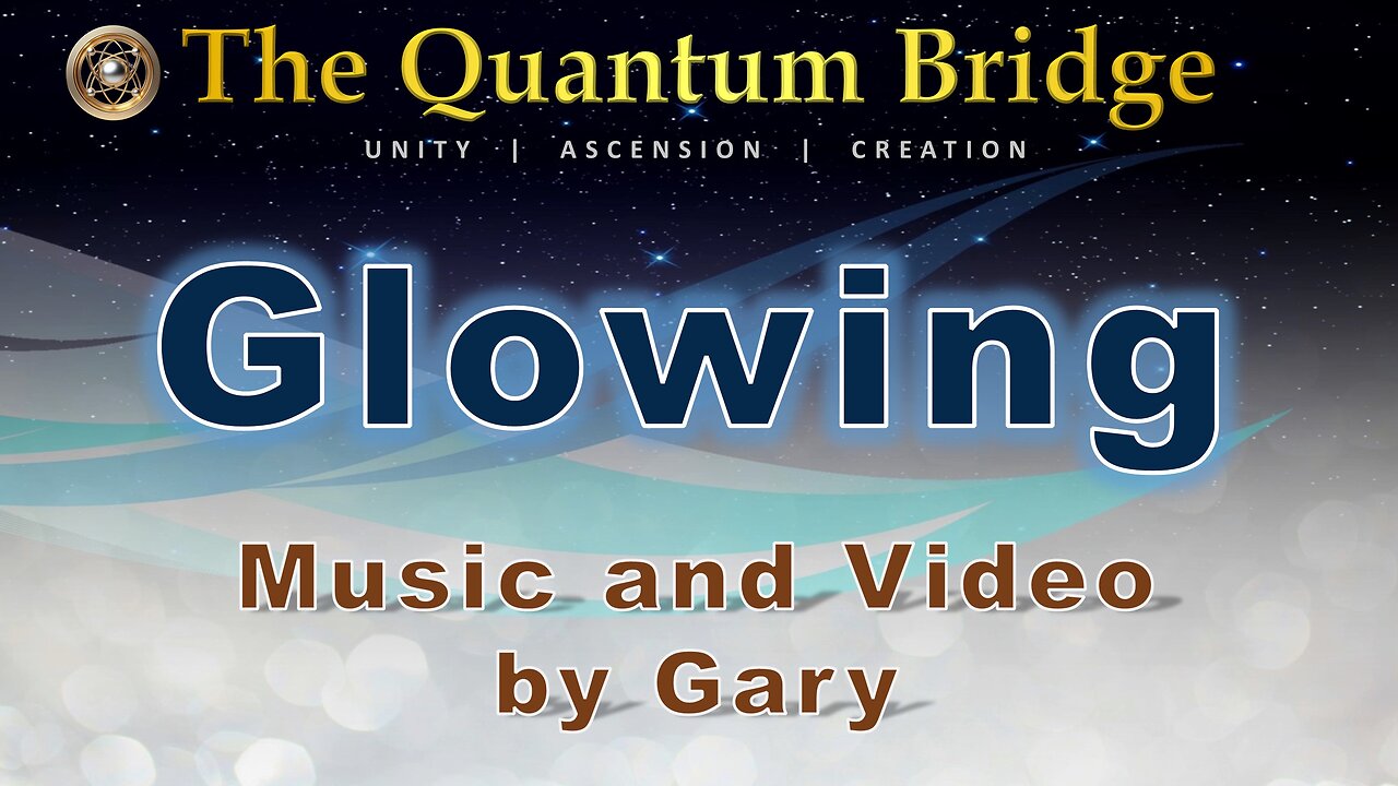 Glowing - Music (and video) by Gary