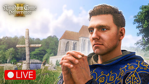 🔴 LIVE - BY ALL THAT IS HOLY - KINGDOM COME DELIVERANCE 2 - PART 18