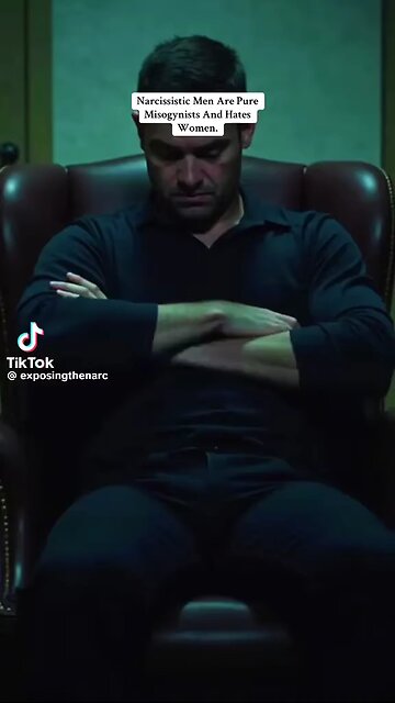 Narcissistic man are pure misogynist