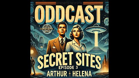 Oddcast Ep.3: Secret Sites