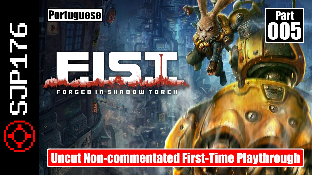 F.I.S.T.: Forged in Shadow Torch—Part 005—Uncut Non-commentated First-Time Playthrough