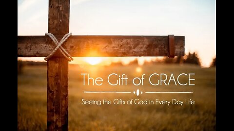 The Gift Of Grace - Pastor David G.