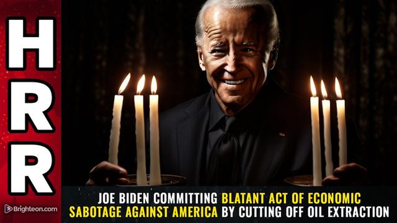 Joe Biden committing blatant act of ECONOMIC SABOTAGE against America.