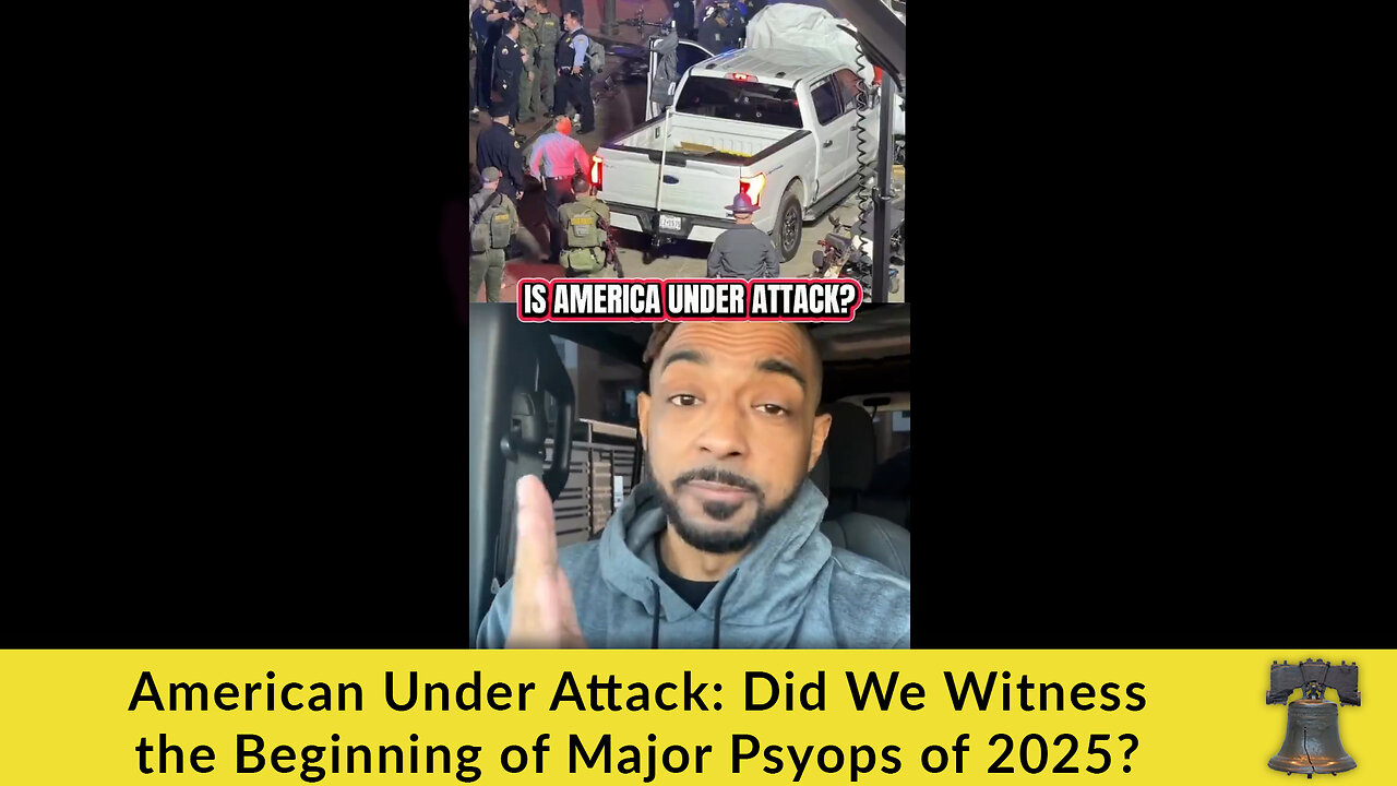 American Under Attack: Did We Witness the Beginning of Major Psyops of 2025?