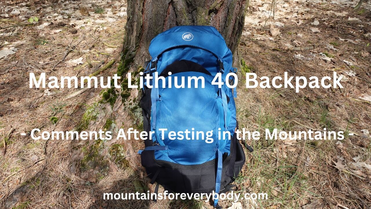 Mammut Lithium 40 Backpack - Thoughts After Testing in the Mountains