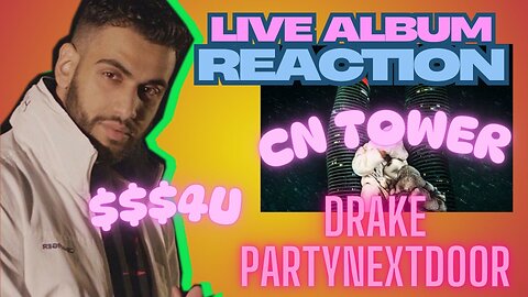 CN TOWER (Album Reaction) - Drake & PartyNextDoor '$$$4U'