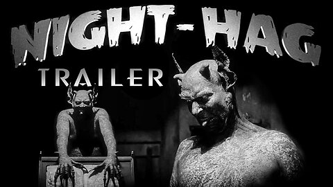 Trailer For "NIGHT-HAG" . A redux of Benjamin Christensen's classic silent film "Haxan" (1922).