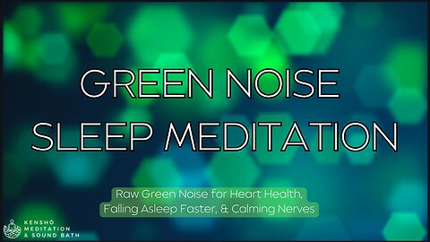 🎄Raw Green Noise - Sleep Meditation🟢 Heal Yourself! Relax During Holidays! Calm Hyperactive Nerves!🎄