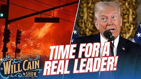 The Will Cain Show | Wildfires RAGE through Los Angeles! PLUS what's in store for Trump's America?