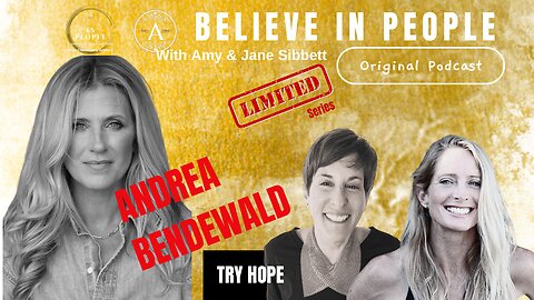 EP. 109: BELIEVE IN PEOPLE. Meet Andrea (Dre) Bendewald
