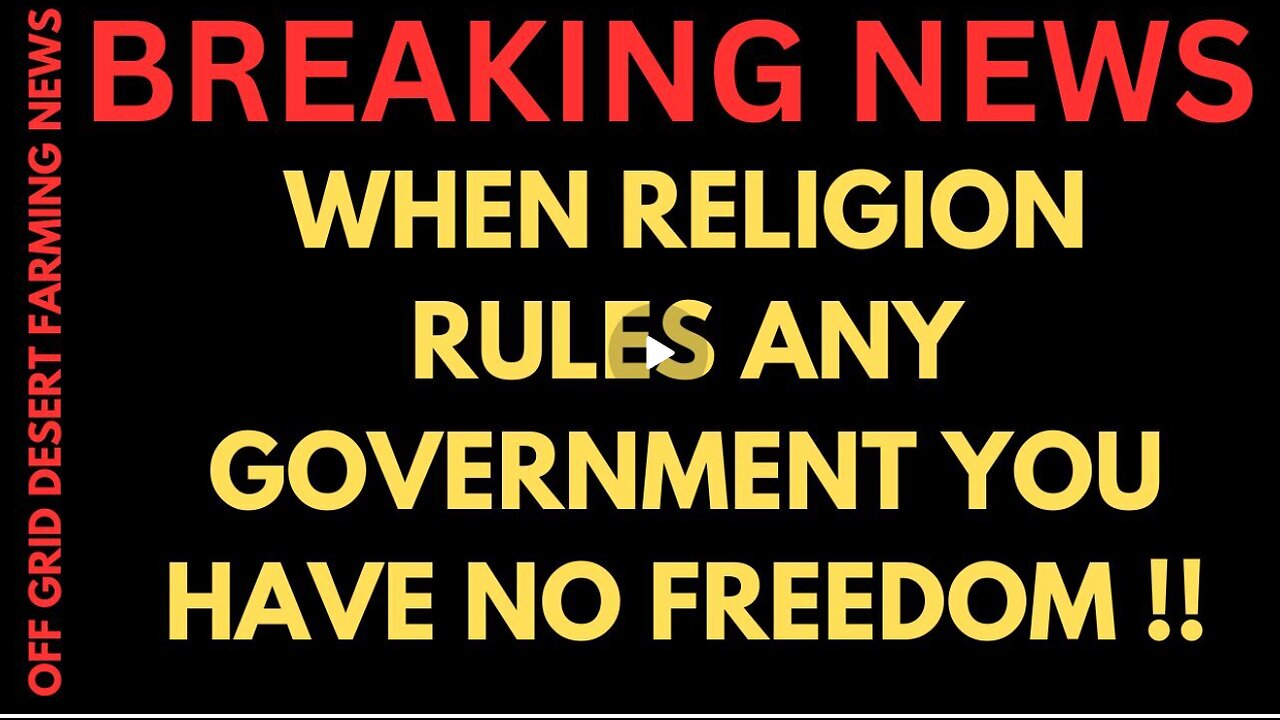 Breaking News- When Religion Controls The Government, Freedom Disappears