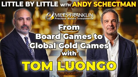 From Board Games to Global Gold Games with Tom Luongo (Little By Little)