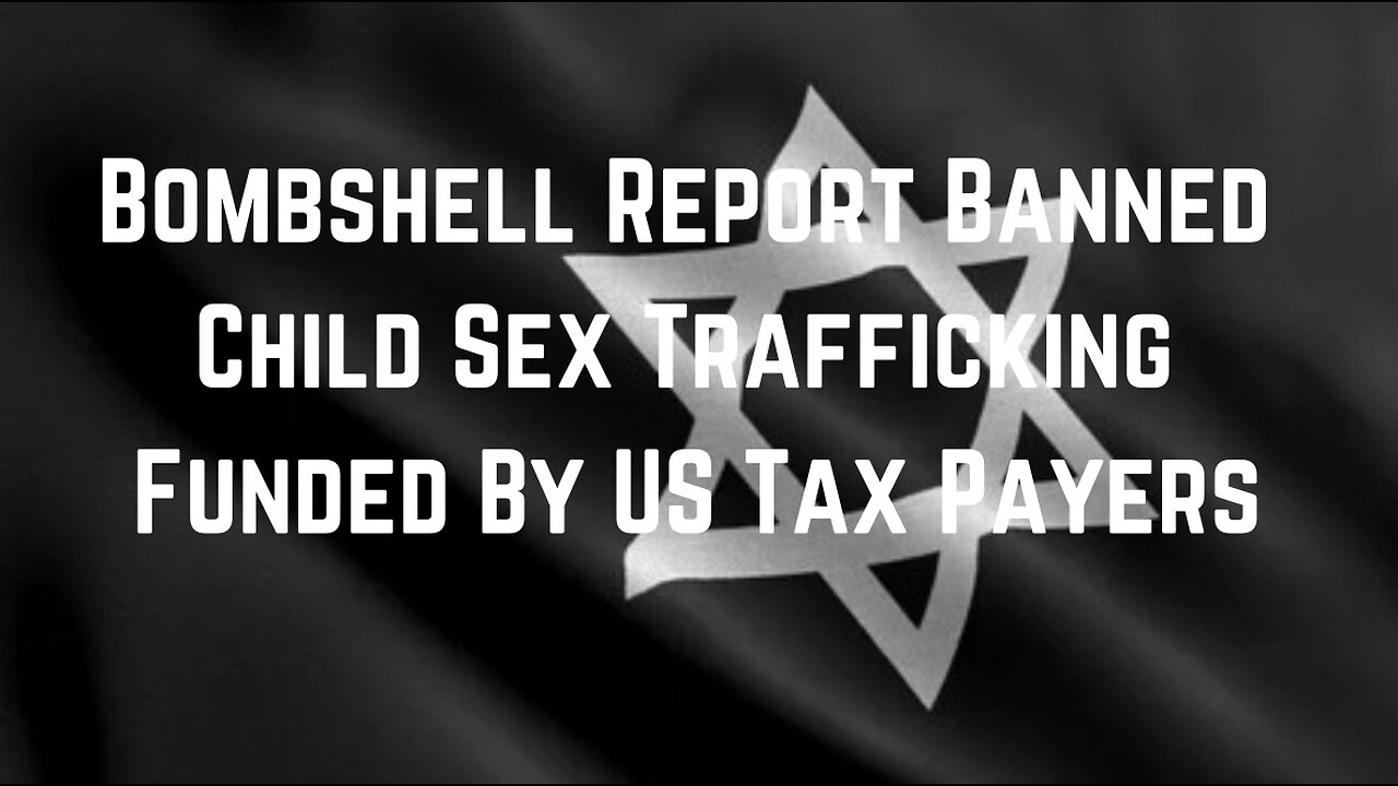 Bombshell Report Banned: Human Trafficking By Stew Peters & Ryan Matta