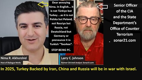 Johnson CIA: In 2025, Turkey Backed by Iran, NK, China and Russia will be in war with Israel.