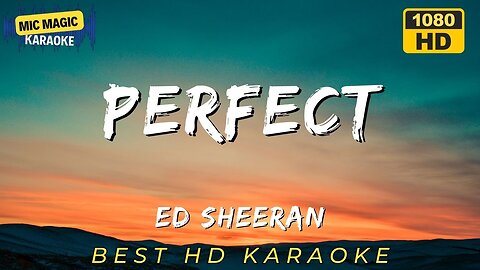 PERFECT - ED SHEERAN - BEST HD KARAOKE