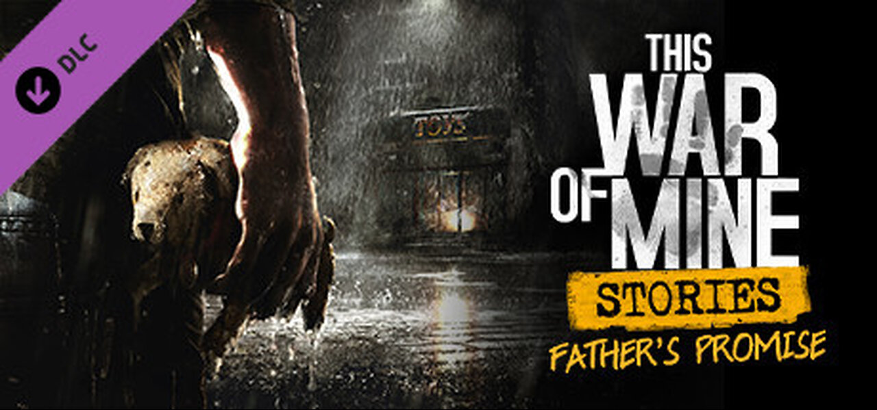 This War of Mine - Father's Promise playthrough : part 2